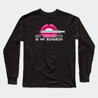 Not Your Mouth in my Business Injection Graphic Effect Long Sleeve T-Shirt